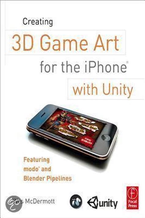 Read Creating 3D Game Art For The Iphone With Unity Featuring Modo And Blender Pipelines 