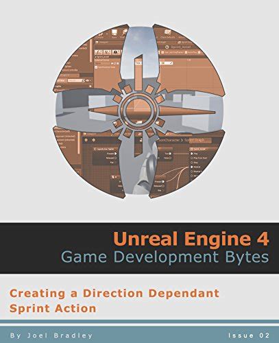 Download Creating A Direction Dependant Sprint Action Unreal Engine 4 Game Development Bytes Book 2 