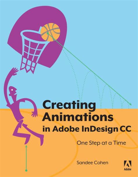 Read Online Creating Animations In Adobe Indesign Cc One Step At A Time 