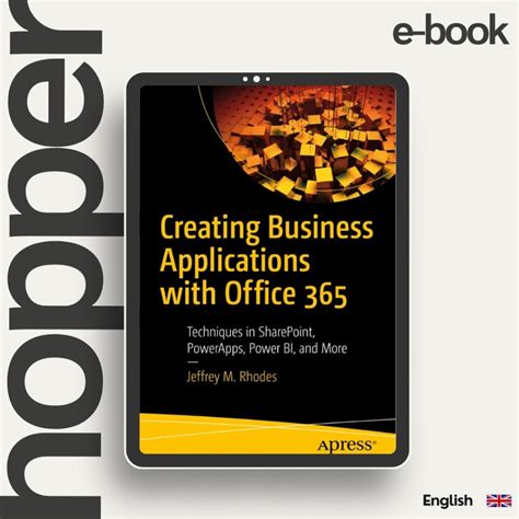 Creating Business Applications with Office 365: Techniques in SharePoint, PowerApps, Power BI, and More