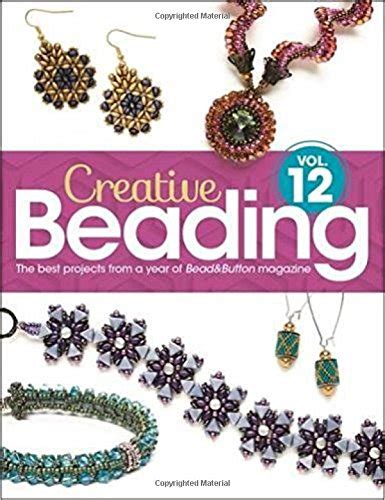 Creative Beading Vol 12 The Best Projects From A