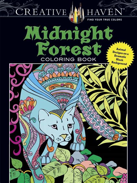 Creative Haven Midnight Forest Coloring Animal Designs On A Dramatic Black Background Creative Haven Coloring Books