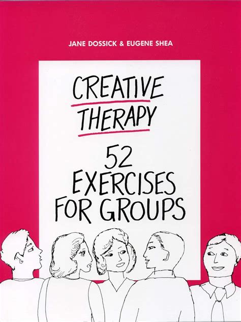 Creative Therapy 52 Exercises For Groups