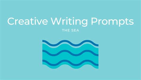Creative Writing Prompts The Sea Gareth Mate Sea Description Creative Writing - Sea Description Creative Writing