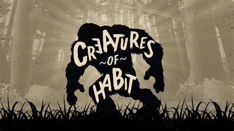 Creature Of Habit