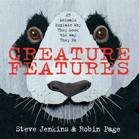 Full Download Creature Features Twenty Five Animals Explain Why They Look The Way They Do 