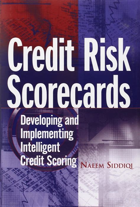 Credit Risk Scorecards Developing And Implementing Intelligent Credit Scoring