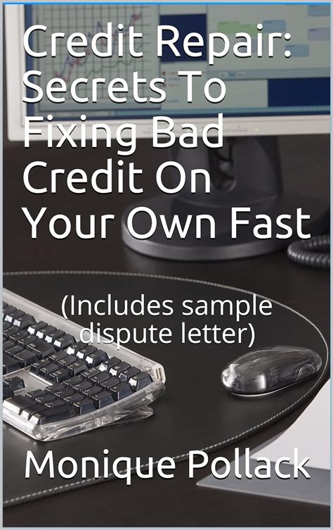Read Credit Repair Secrets To Fixing Bad Credit On Your Own Fast Includes Sample Dispute Letter 