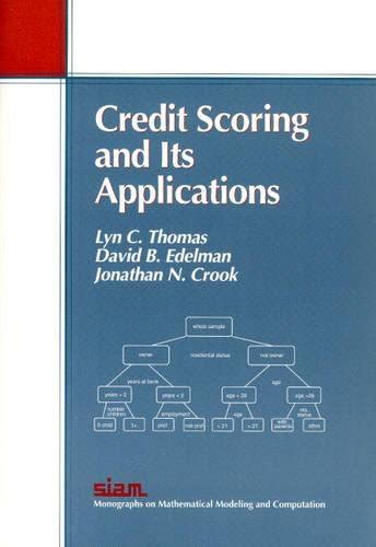 Read Online Credit Scoring Its Applications Monographs On Mathematical Modeling And Computation 