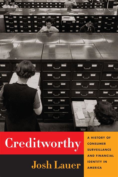 Read Creditworthy A History Of Consumer Surveillance And Financial Identity In America Columbia Studies In The History Of U S Capitalism 