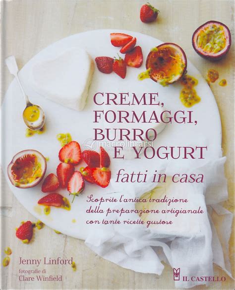 Read Online Creme Formaggi Burro E Yogurt Fatti In Casa 