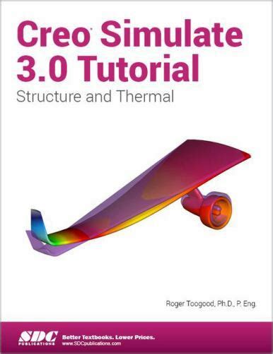 Creo Simulate 3 0 Tutorial Structure And Thermal By Roger