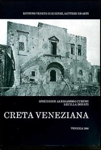 Read Online Creta Veneziana Listituto Veneto E La Missione Cretese Di Giuseppe Gerola Collezione Fotografica 1900 1902 
