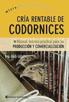 Read Cria Rentable De Codornices Manual Teorico Practico Para Su Produccion Y Comercializacion Microemprendimientos Spanish Edition 