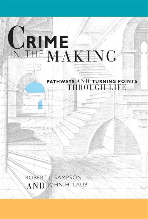 Crime In The Making Pathways And Turning Points Through Life