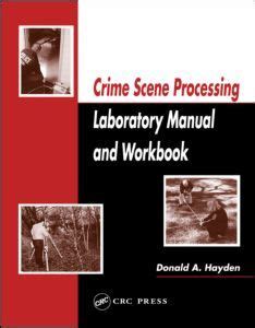 Crime Laboratory Manual Processing Scene Workbook
