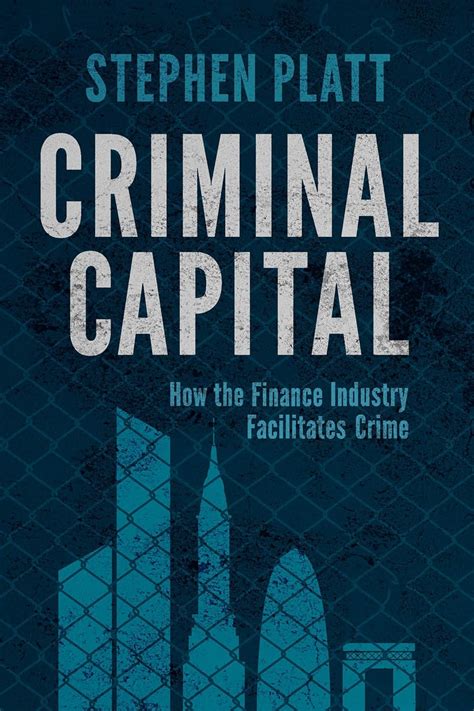 Full Download Criminal Capital How The Finance Industry Facilitates Crime 