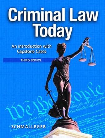 Read Online Criminal Law Today An Introduction With Capstone Cases 3Rd Edi 