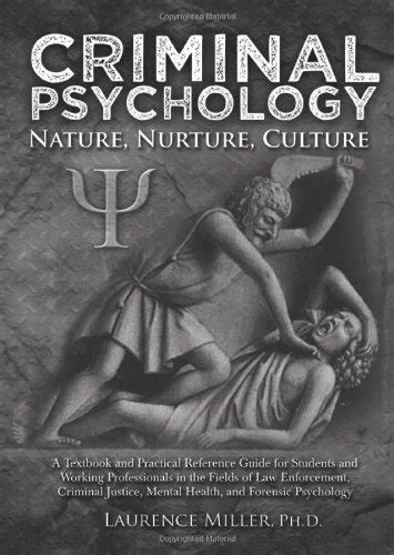 Full Download Criminal Psychology Nature Nurture Culture A Textbook And Practical Reference Guide For Students And Working Professionals In The Fields Of Law Enforcement Criminal J 