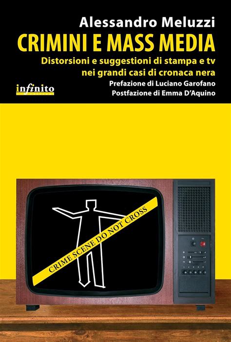 Read Online Crimini E Mass Media Distorsioni E Suggestioni Di Stampa E Tv Nei Grandi Casi Di Cronaca Nera Isaggi 