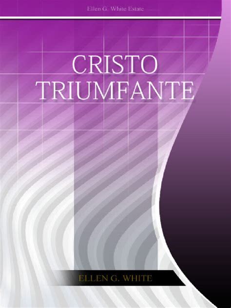 cristo triunfante ellen white biography