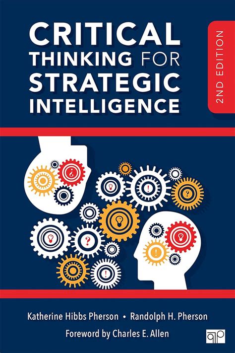 Critical Thinking For Strategic Intelligence Second Edition