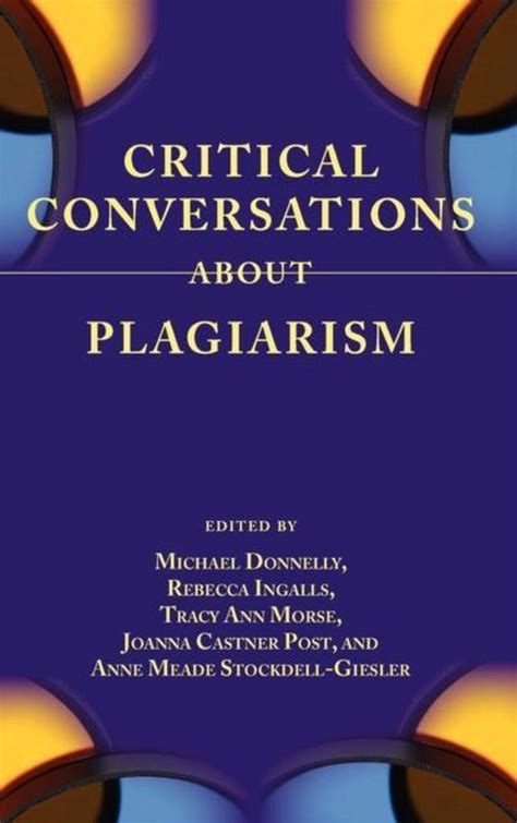 Full Download Critical Conversations About Plagiarism 
