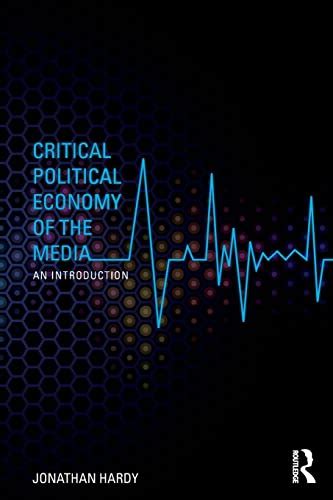 Read Critical Political Economy Of The Media An Introduction Communication And Society 