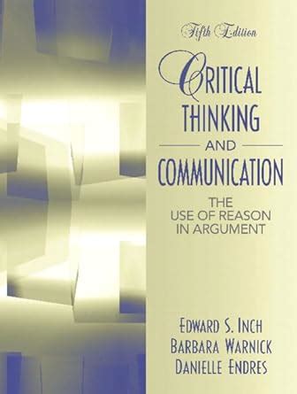 Download Critical Thinking And Communication The Use Of Reason In 5Th 