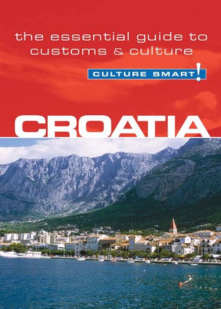 Full Download Croatia Culture Smart The Essential Guide To Customs Culture Ebook Irina Ban 