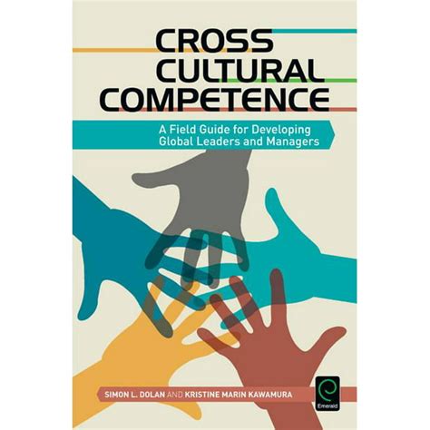 Read Cross Cultural Competence A Field Guide For Developing Global Leaders And Managers 