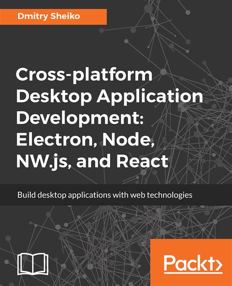 Download Cross Platform Desktop Applications Using Node Electron And Nw Js 