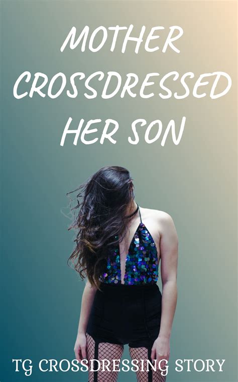 Crossdressing Son Stories