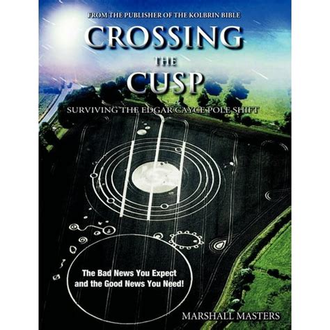 Crossing The Cusp Surviving The Edgar Cayce Pole Shift By Masters Marshall 2011 Paperback