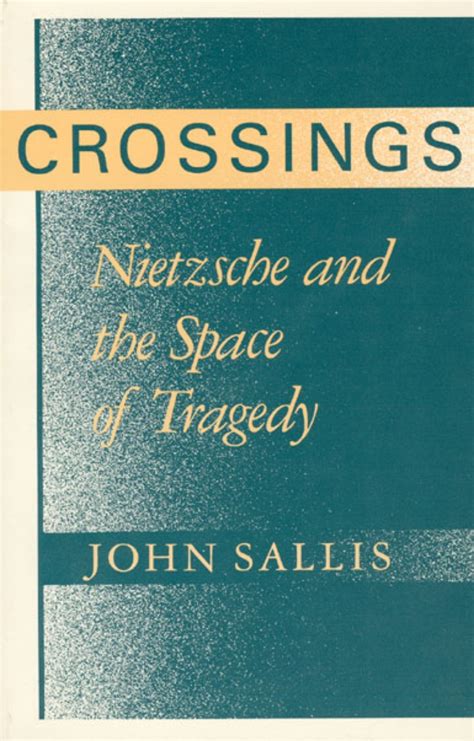 Read Online Crossings Nietzsche And The Space Of Tragedy 
