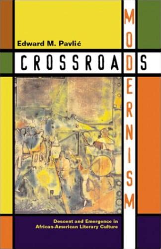 Download Crossroads Modernism Descent And Emergence In African American Literary Culture 