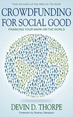 Download Crowdfunding For Social Good Financing Your Mark On The World 