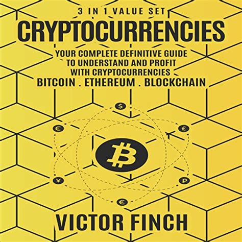 Download Cryptocurrencies 3 In 1 Value Set Your Complete Definitive Guide To Understand And Profit With Cryptocurrencies Bitcoin Ethereum And Blockchain 