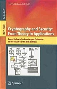 Full Download Cryptography And Security From Theory To Applications Essays Dedicated To Jean Jacques Quisquater On The Occasion Of His 65Th Birthday Lecture Notes In Computer Science 