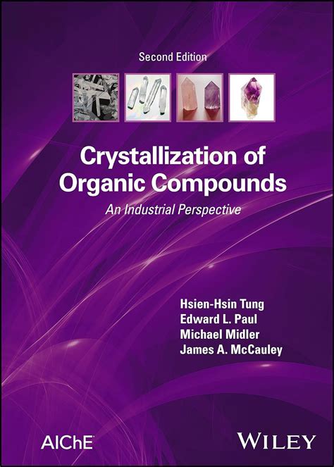 Full Download Crystallization Of Organic Compounds An Industrial Perspective Author Hsien Hsin Tung Published On June 2009 