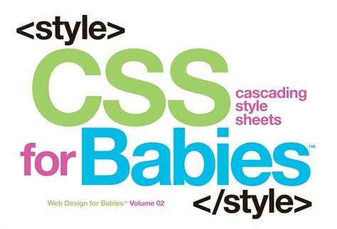 Css For Babies Volume 2 Of Web Design For Babies