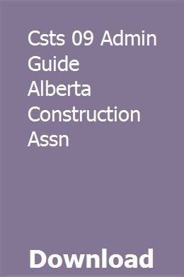 Download Csts 09 Admin Guide Alberta Construction Assn 