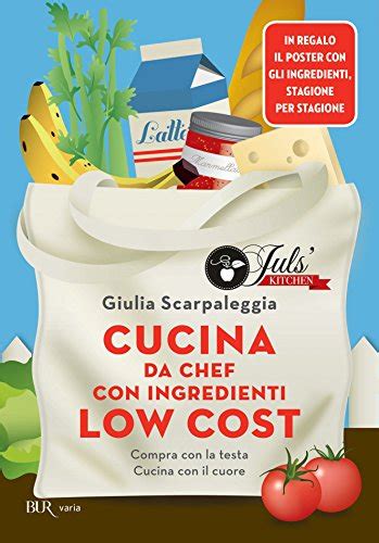 Full Download Cucina Da Chef Con Ingredienti Low Cost Compra Con La Testa Cucina Con Il Cuore 