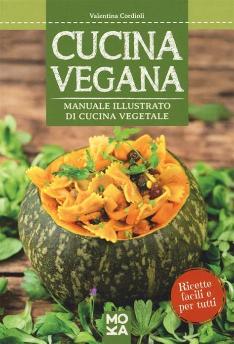 Read Cucina Vegana Manuale Illustrato Di Cucina Vegetale 