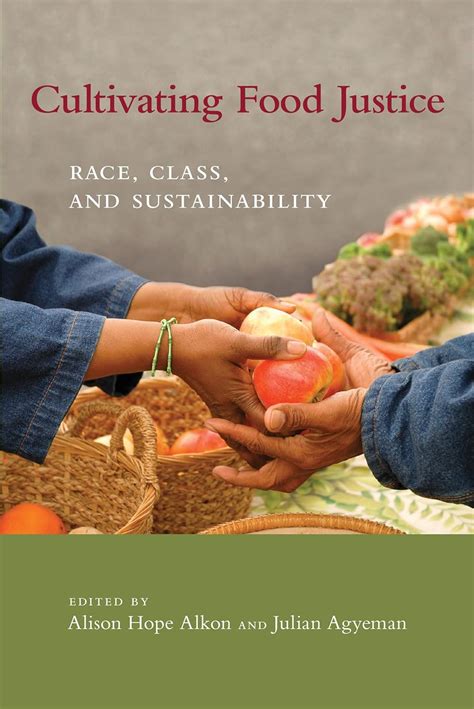 Read Cultivating Food Justice Race Class And Sustainability Food Health And The Environment 