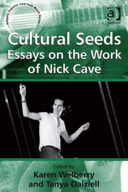 Read Online Cultural Seeds Essays On The Work Of Nick Cave By Dr Karen Welberry 