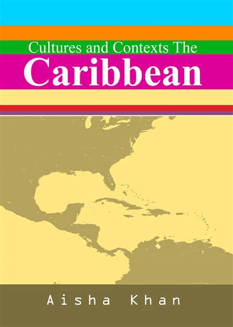 Read Online Cultures And Contexts The Caribbean Aisha Khan Ebook 