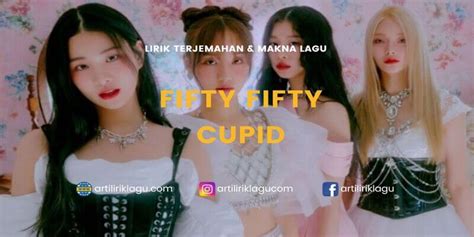 CUPID LIRIK TERJEMAHAN 🦤 Lirik Lagu Cupid Fifty Fifty dan Maknanya - IDN Times