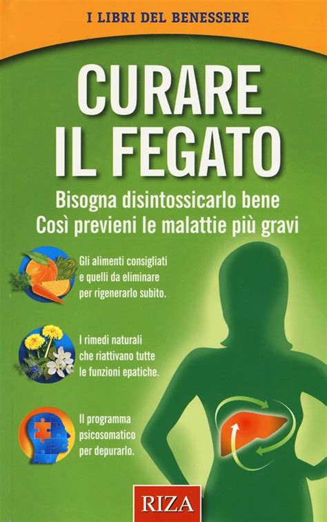 Read Curare Il Fegato Bisogna Disintossicarlo Bene Cos Previeni Le Malattie Pi Gravi 
