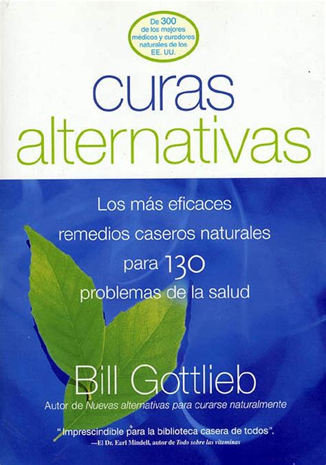 Read Online Curas Alternativas Los Mas Eficaces Remedios Caseros Naturales Para 130 Problemas De La Salud Spanish Edition 